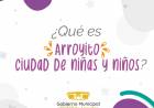 “ARROYITO CIUDAD AMIGA DE NIÑAS Y NIÑOS”