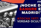 La Noche de Terror que Sacudió a Madrid : Atocha 1977