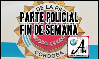 PARTE POLICIAL DEL FIN DE SEMANA ARROYITO Y LA ZONA , RIÑA, EVENTO PROHIBIDO, ACCIDENTE, DETENCION,CONTROLES Y ROBO A UN  DOMICILIO. 