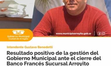EL GOBIERNO MUNICIPAL LOGRÓ SUSPENDER EL CIERRE DEL BANCO FRANCÉS SUCURSAL ARROYITO