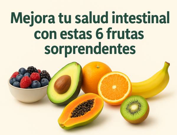 Las 6 frutas que mejoran tu salud intestinal y no sabías