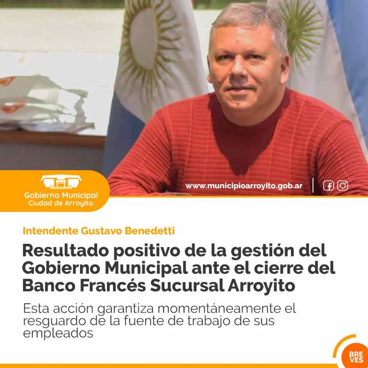 EL GOBIERNO MUNICIPAL LOGRÓ SUSPENDER EL CIERRE DEL BANCO FRANCÉS SUCURSAL ARROYITO