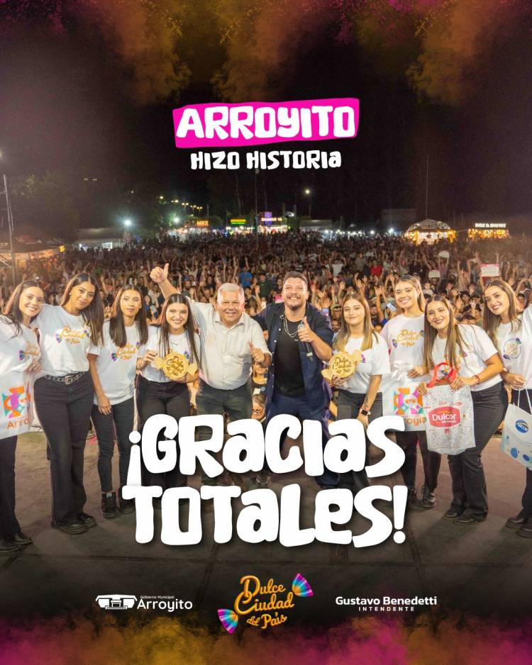 ARROYITO SUPERÓ LOS $500 MILLONES EN MOVIMIENTO ECONÓMICO CON LA 4ª FIESTA NACIONAL “LA DULCE CIUDAD DEL PAÍS”